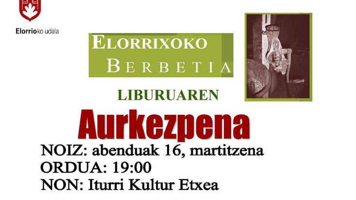 "Elorrixoko berbetia" liburuaren aurkezpena 7etan 