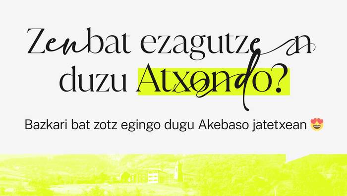 [LEHIAKETA]: Zenbat ezagutzen duzu Atxondo?
