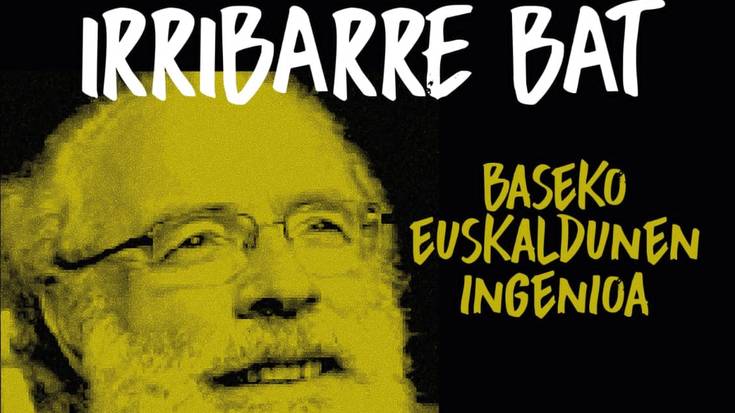 'Irribarre bat. Baseko euskaldunen ingenioa'