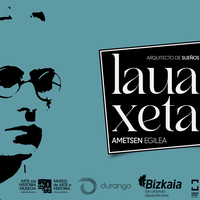 'Lauaxeta. Ametsen Egilea'