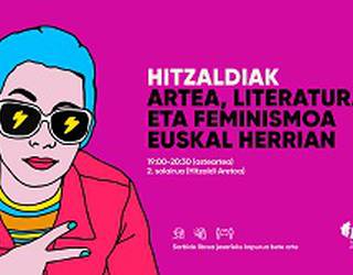 Hitzaldi-zikloa: Artea, literatura eta feminismoa Euskal Herrian