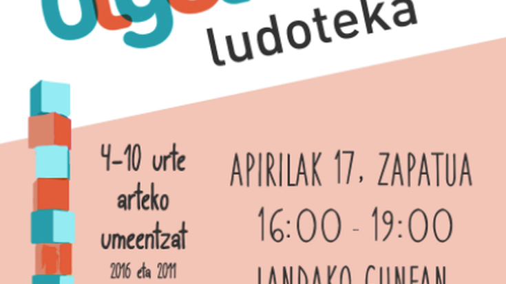 Olgetan ludoteka martxan zapatutik aurrera Landako Gunean