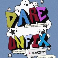 Dare+Unfix+Norkzer?!