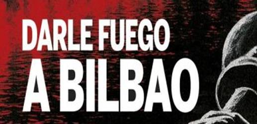 'Darle fuego a Bilbao' liburuaren aurkezpena