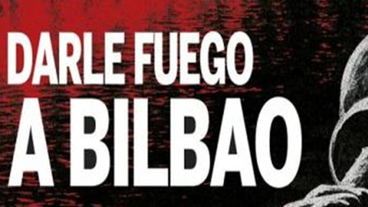 'Darle fuego a Bilbao' liburuaren aurkezpena