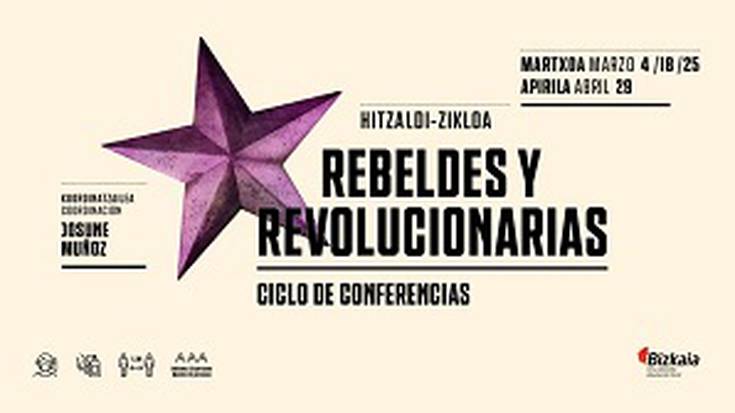 Hitzaldi-zikloa: Rebeldes y revolucionarias, de los salones a las barricadas