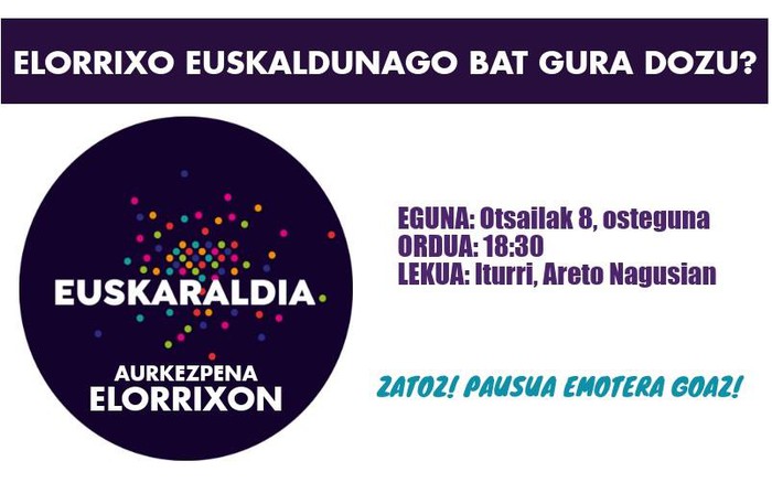 Elorrixo euskaldunagoa gura dozu? Gaur, otsailak 8, etorri Iturrira!
