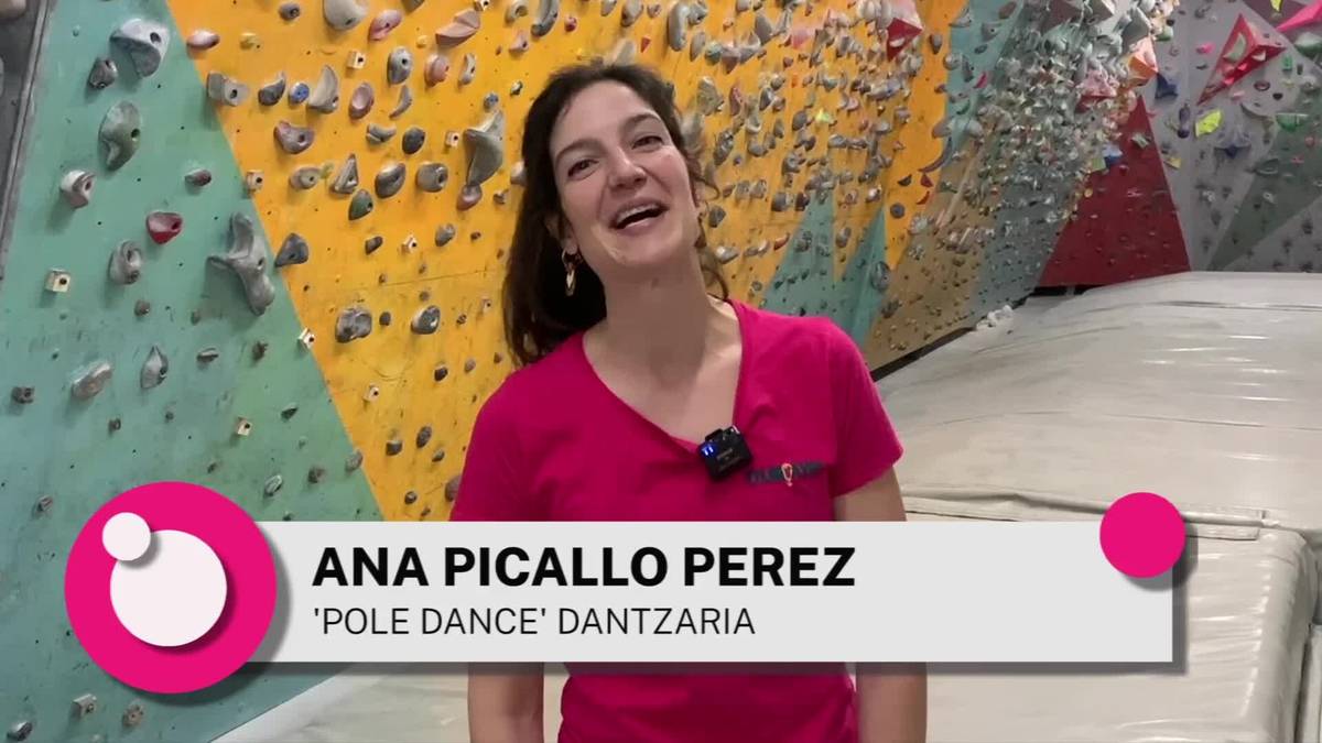 [BIDEOA]: "Pole dance egiteak ahaldundu egin nau; konfiantza gehiago daukat neure gorputzean"