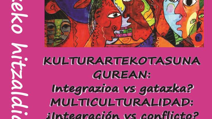 Hitzaldia: "Kulturartekotasuna gurean: integrazioa vs gatazka?"