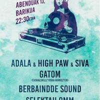 Adala&High Paw&Siva Gatom + Berbaindde Sound + Selektah 9MM