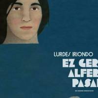 'Lurdes Iriondo, ez gera alferrik pasako'