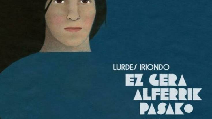'Lurdes Iriondo, ez gera alferrik pasako'