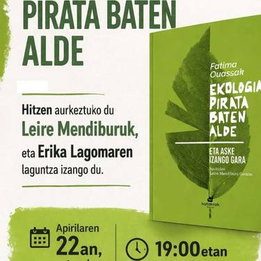 'Ekologia pirata. baten alde'