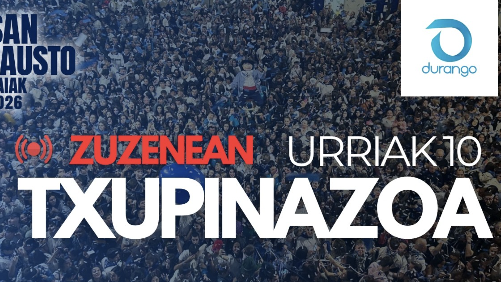 [ZUZENEAN]: Durangoko jaietako txupinazoa